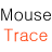 MouseTrace